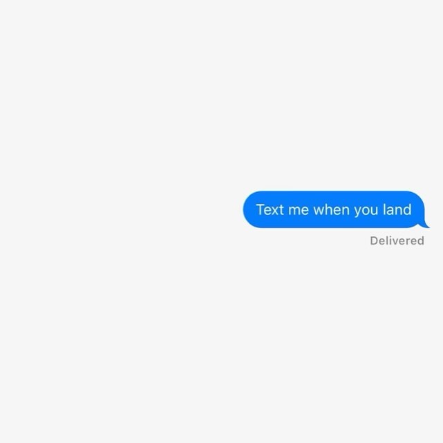 Who do you text when you land?