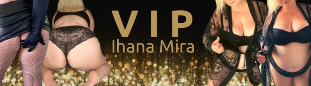 See ⭐️ Ihana Mira VIP ⭐️ profile