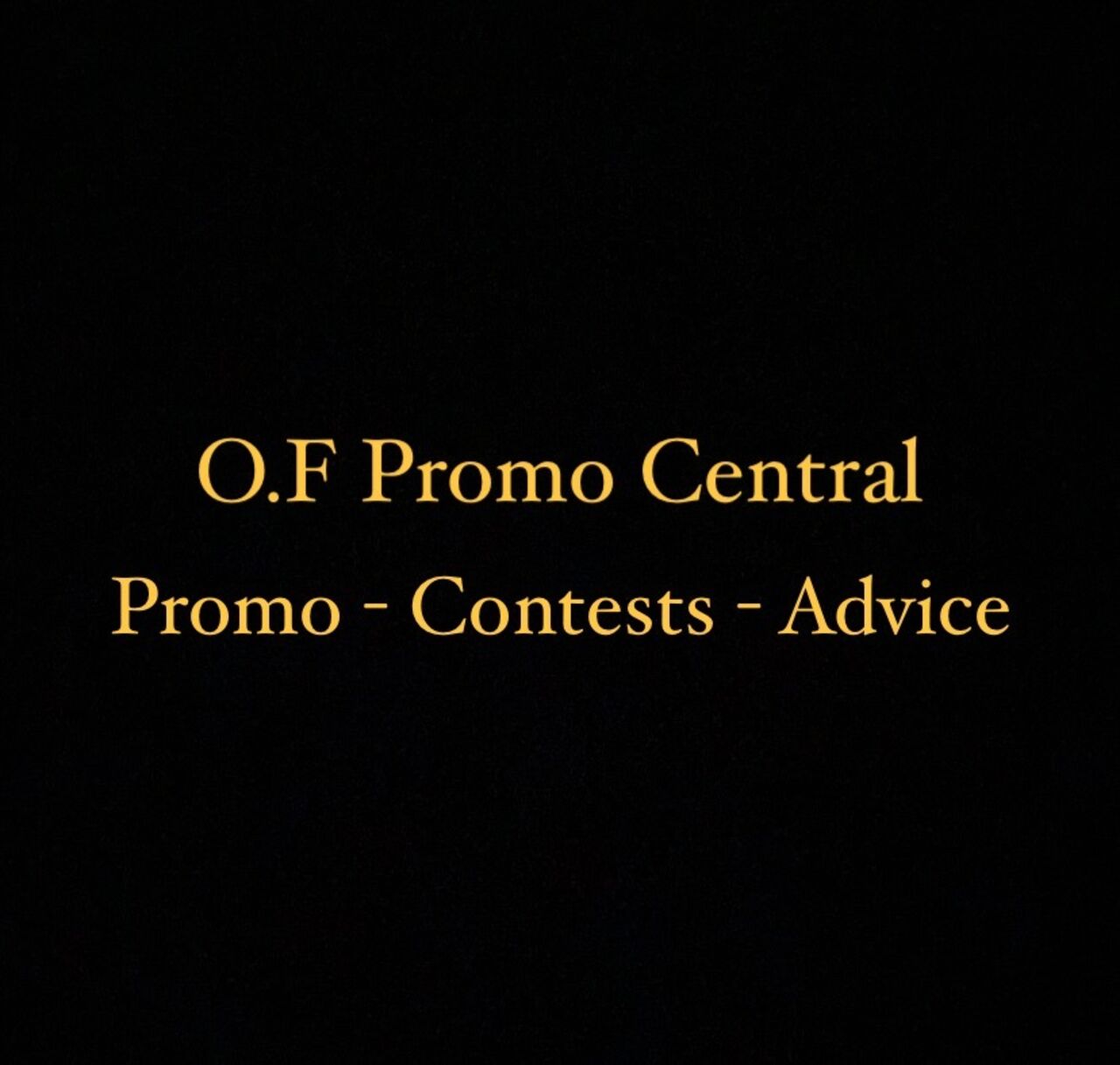 See O.F Promo Central (Top 1.7%) profile