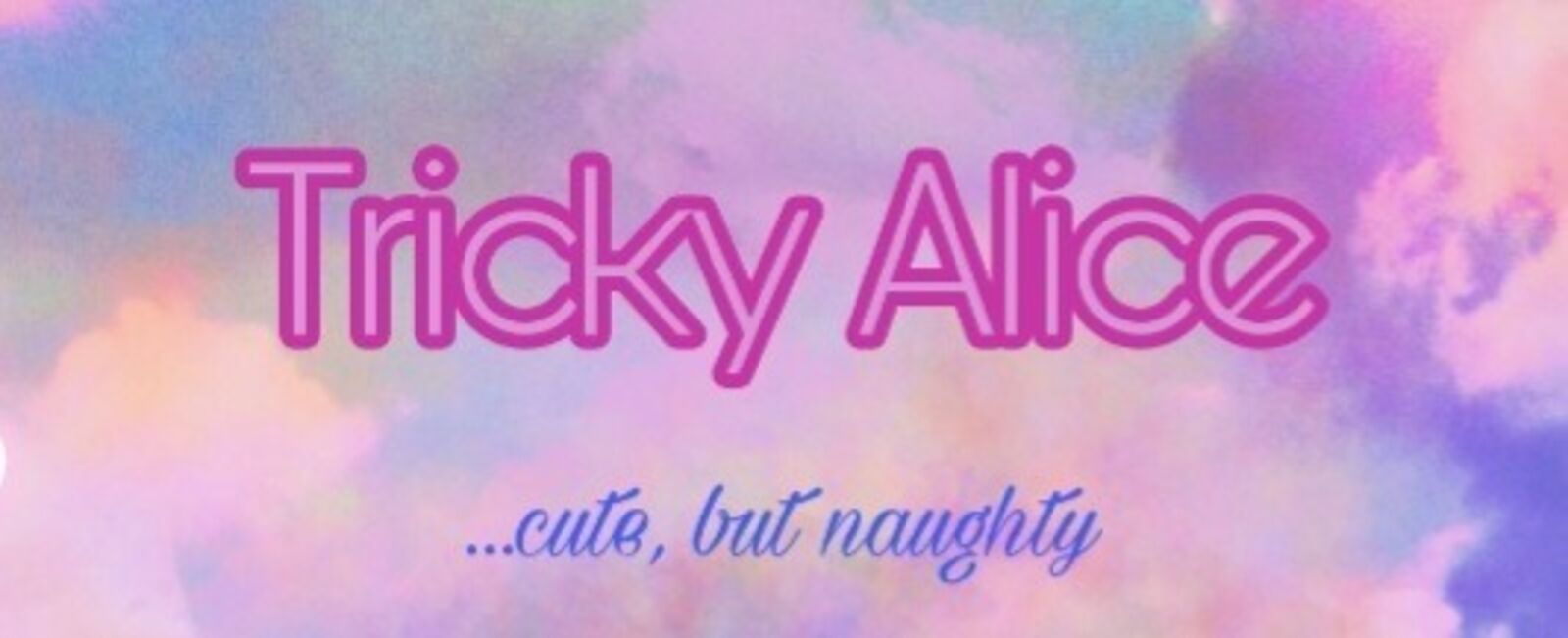 See 💖 Tricky Alice 🔥 profile