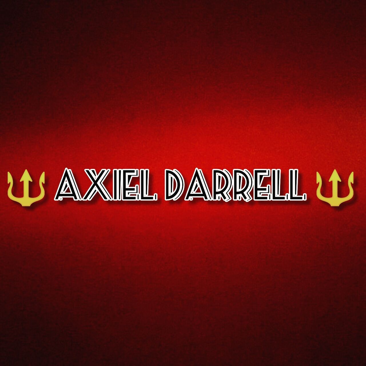 See 🔱 Axiel Darrell 🔱 profile